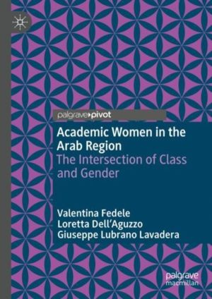 Academic Women in the Arab Region - The Intersection of Class and Gender