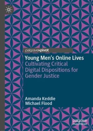 Young MenÔÇÖs Online Lives - Cultivating Critical Digital Dispositions for