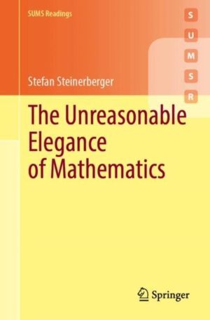 Unreasonable Elegance of Mathematics