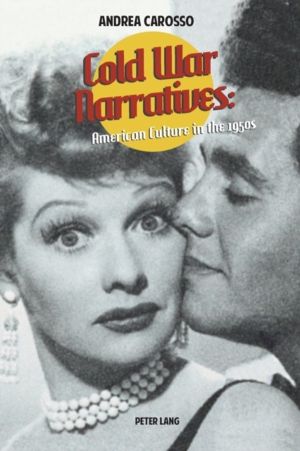 Cold War Narratives - American Culture in the 1950s
