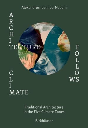 Architecture Follows Climate - Traditional Architecture in the Five Climate