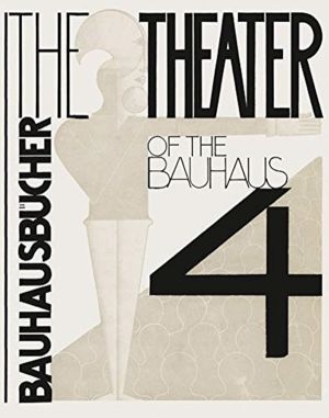 Theater of the Bauhaus - Bauhausbucher 4, 1925