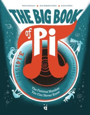 Big Book of Pi - The Famous Number You Can Never Know
