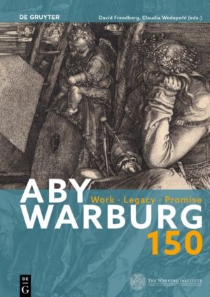 Aby Warburg 150 - Work, Legacy, Promise