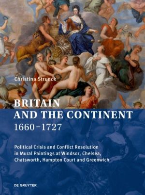 Britain and the Continent 1660-1727 - Political Crisis and Conflict Resolut