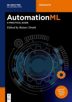 AutomationML - A Practical Guide
