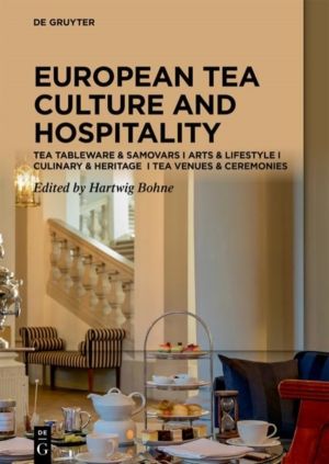 Tea Cultures of Europe: Heritage and Hospitality - Arts & Venues | Teaware
