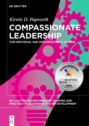 Compassionate Leadership - For Individual and Organisational Change
