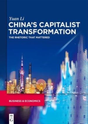 ChinaÔÇÖs capitalist transformation - The rhetoric that mattered