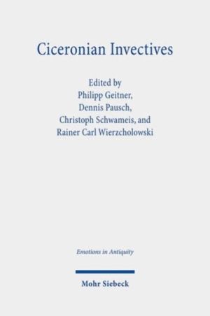 Ciceronian Invectives - Emotions, Configurations, and Reactions