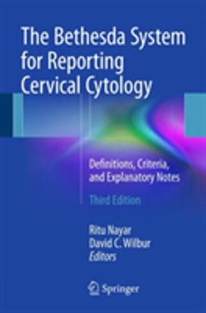 Bethesda System for Reporting Cervical Cytology - Definitions, Criteria, an