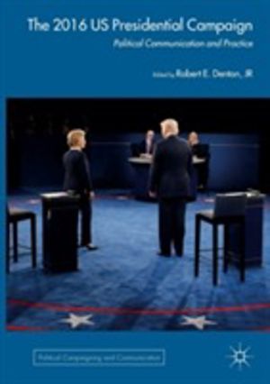2016 US Presidential Campaign - Political Communication and Practice