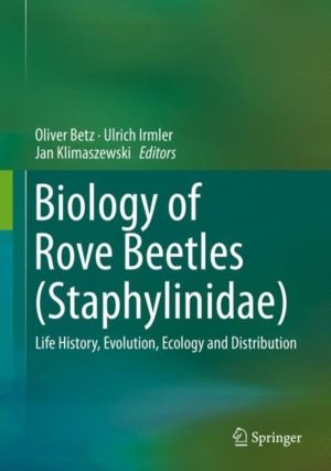 Biology of Rove Beetles (Staphylinidae) - Life History, Evolution, Ecology