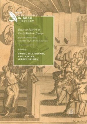 Books in Motion in Early Modern Europe - Beyond Production, Circulation and