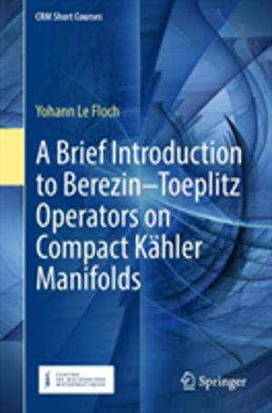 Brief Introduction to BerezinÔÇôToeplitz Operators on Compact Kahler Manifo