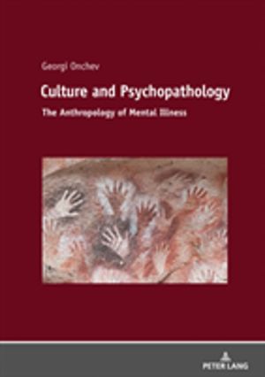 Culture and Psychopathology - The Anthropology of Mental Illness