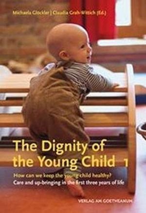 The Dignity of the Young Child, Vol. 1 - How can we keep the young child he