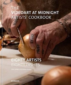 Videoart at Midnight Artists' Cookbook - Eighty Artists | Eighty Dishes