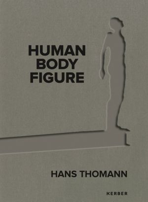 Hans Thomann : Human - Body - Figure