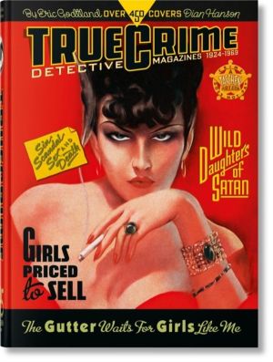 True Crime Detective Magazines - 1924ÔÇô1969. 45th Ed.