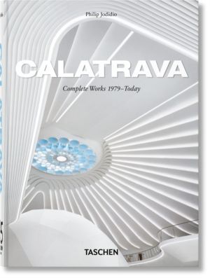 Calatrava - Complete Works 1979ÔÇôToday. 45th Ed.