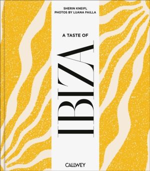Taste of Ibiza - Places of longing, original recipes and insider tips