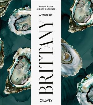 Taste of Brittany - Places of longing, original recipes and insider tips