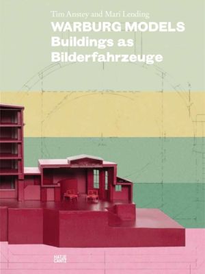 Warburg Models - Buildings as Bilderfahrzeuge
