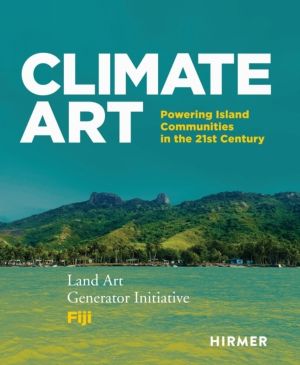 Climate Art - Powering Island Communities in the 21st Century Land Art Gene
