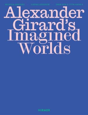 Alexander GirardÔÇÖs Imagined Worlds