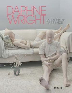 Daphne Wright: Memory and Presence