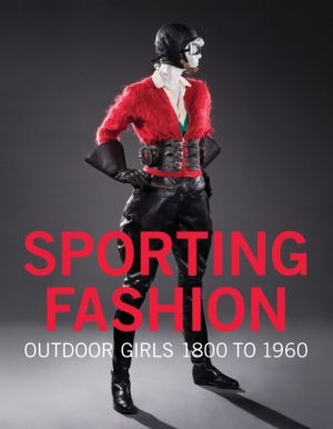 Sporting Fashion - Outdoor Girls 1800 to 1960