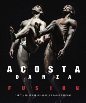 Acosta Danza: Fusion - The Vision of Carlos Acosta's Dance Company