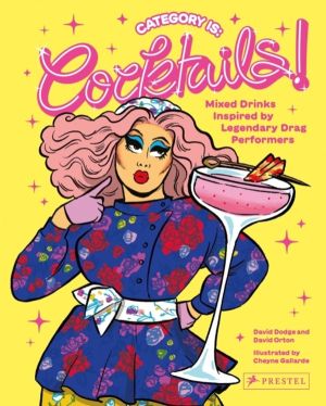 Category Is: Cocktails! - Mixed Drinks Inspired by Legendary Drag Performer