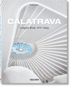 Calatrava - Complete Works 1979ÔÇôToday