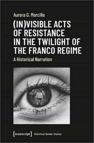 (In)visible Acts of Resistance in the Twilight o ÔÇô A Historical Narration