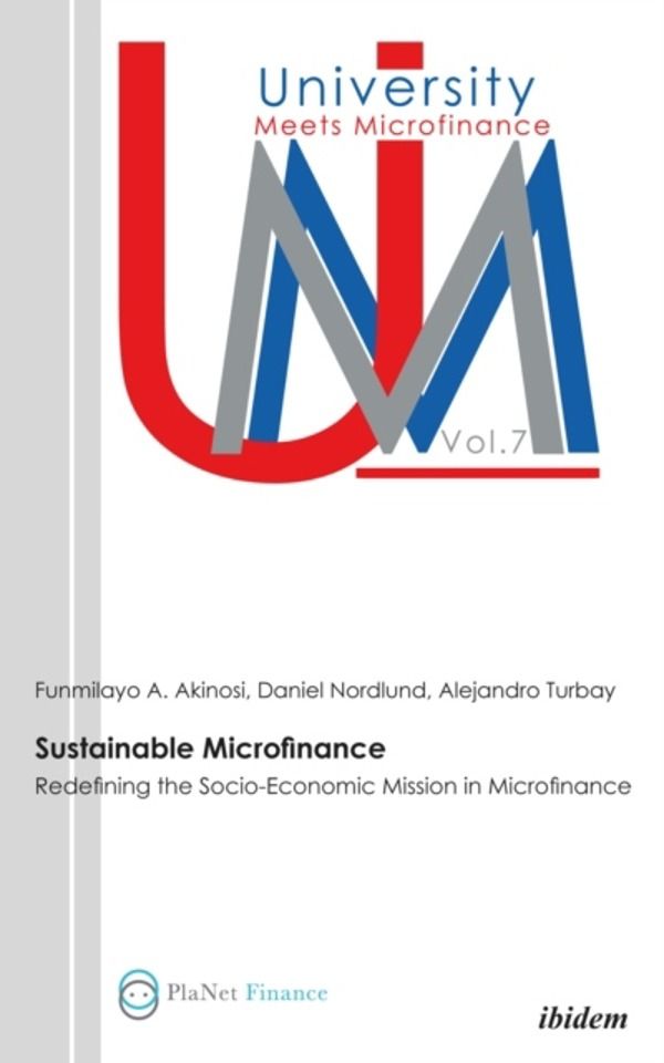 Sustainable Microfinance - Redefining the Socio-Economic Mission in Microfi