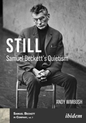 Still: Samuel BeckettÔÇÖs Quietism