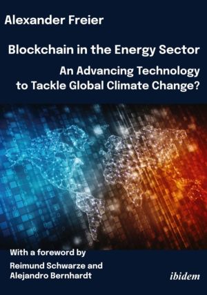 Blockchain in the Energy Sector: An Advancing Technology to Tackle Global C