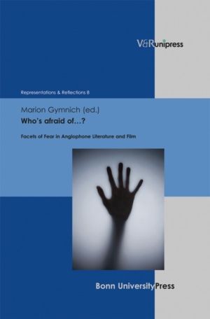 WhoÔÇÖs afraid ofÔÇª? - Facets of Fear in Anglophone Literature and Film