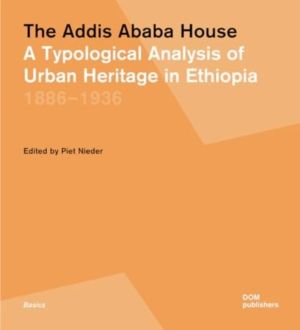 Addis Ababa House - A Typological Analysis of Urban Heritage in Ethiopia 18