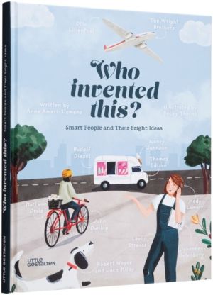 Who Invented This? - Smart People and Their Bright Ideas