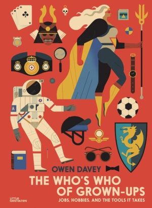 Who's Who of Grown-Ups - Jobs, Hobbies and the Tools It Takes