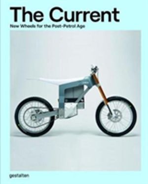 Current - New Wheels for the Post-Petrol Age