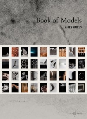 Aires Mateus - Book of Models