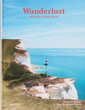 Wanderlust British & Irish Isles - Hiking the Trails of the Great Britain a