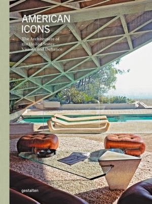 American Icons - The Architecture of the United States: Visions and Defianc