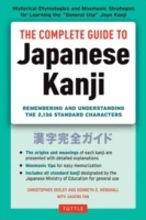 Complete Guide to Japanese Kanji - (JLPT All Levels) Remembering and Unders