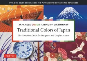 Traditional Colors of Japan - Japanese Color Harmony Dictionary: The Comple