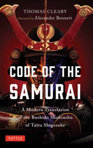 Code of the Samurai - A Modern Translation of the Bushido Shoshinshu of Tai